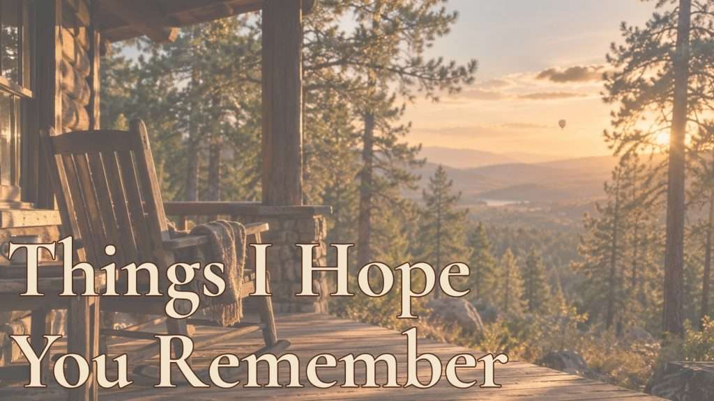 Things I Hope You Remember